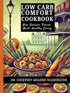 Cover of Low Carb Comfort by Dr. Nola Knows, featuring healthy, low-carb New Orleans-inspired recipes for weight loss and wellness.